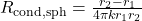 R_{\text{cond,sph}} = \frac{r_2 - r_1}{4 \pi k r_1 r_2}