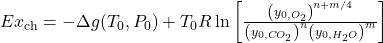 Ex_{\text{ch}} = -\Delta g(T_0, P_0) + T_0 R \ln \left[ \frac{\left(y_{0,O_2}\right)^{n + m/4}}{\left(y_{0,CO_2}\right)^n \left(y_{0,H_2O}\right)^m} \right]